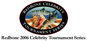 The Redbone 2006 Celebrity Tournament Series